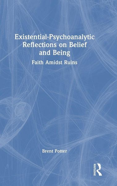 Produktbild: Existential-Psychoanalytic Reflections on Belief and Being