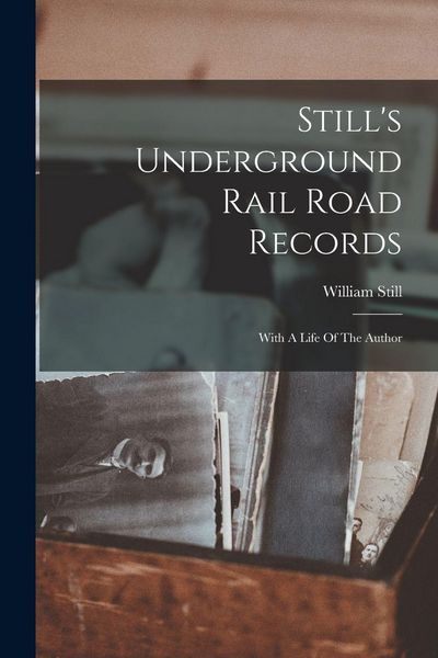 Produktbild: Still's Underground Rail Road Records: With A Life Of The Author