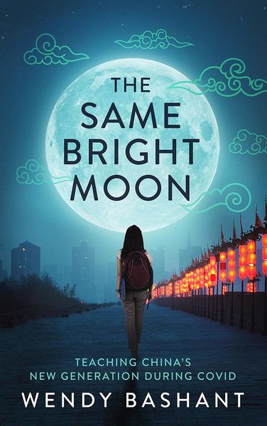 Produktbild: The Same Bright Moon:Teaching China's New Generation During Covid