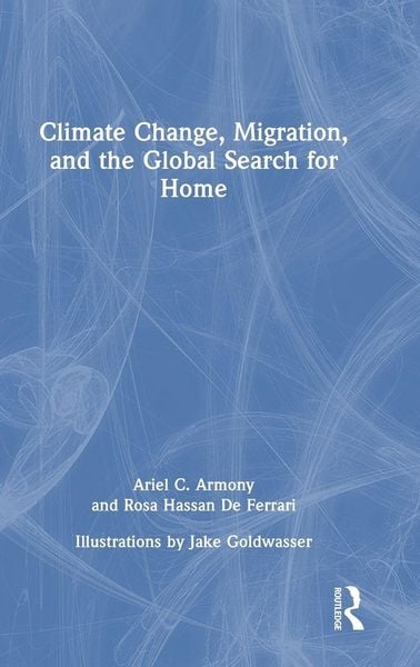 Produktbild: Climate Change, Migration, and the Global Search for Home