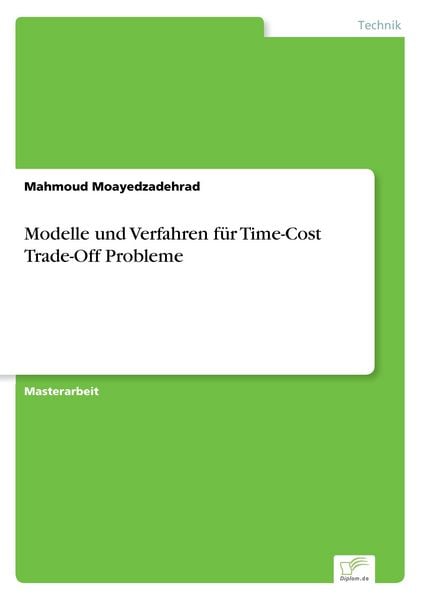 Produktbild: Modelle und Verfahren f&uuml;r Time-Cost Trade-Off Probleme