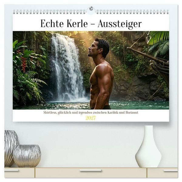 Produktbild: Echte Kerle &ndash; Aussteiger (hochwertiger Premium Wandkalender 2027 DIN A2 quer), Kunstdruck in Hochglanz