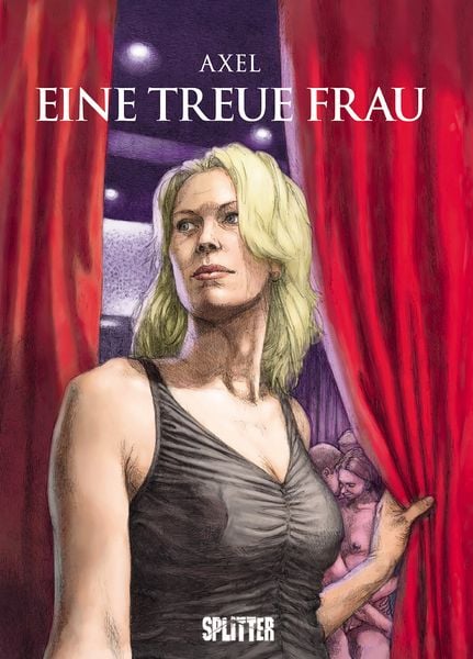Eine treue Frau, Gebundene Ausgabe von Axel, Splitter-Verlag, 978-3-9872133-2-8