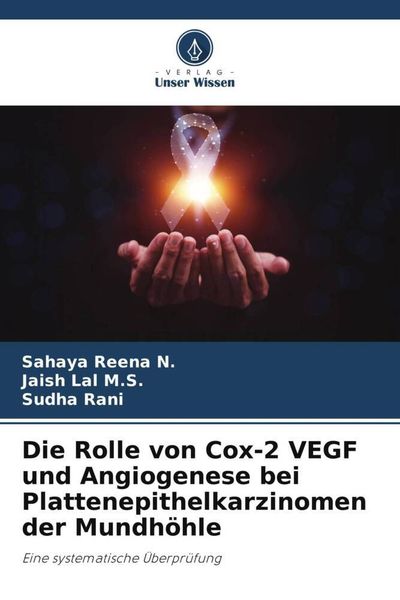 Produktbild: Die Rolle von Cox-2 VEGF und Angiogenese bei Plattenepithelkarzinomen der Mundh&ouml;hle
