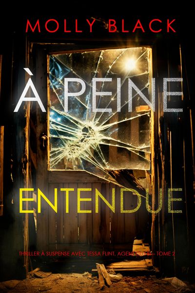 Produktbild: &Agrave; peine entendue (Thriller &agrave; suspense avec Tessa Flint, agent du FBI - Tome 2)