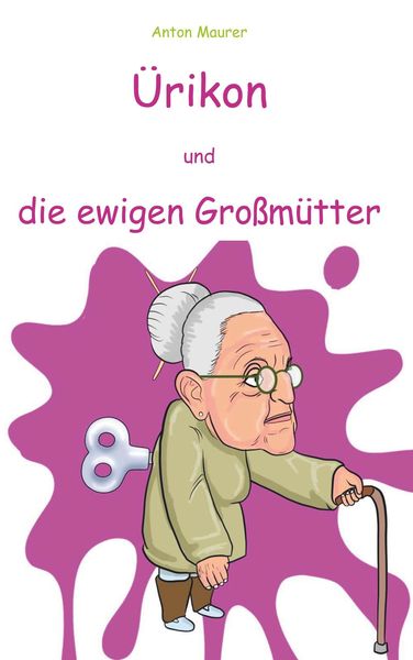 Produktbild: &Uuml;rikon und die ewigen Gro&szlig;m&uuml;tter