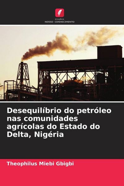 Produktbild: Desequil&iacute;brio do petr&oacute;leo nas comunidades agr&iacute;colas do Estado do Delta, Nig&eacute;ria