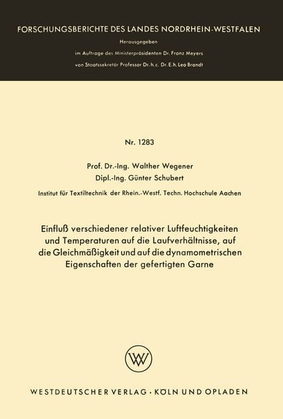 Produktbild: Einflu&szlig; verschiedener relativer Luftfeuchtigkeiten und Temperaturen auf die Laufverh&auml;ltnisse, auf die Gleichm&auml;&szlig;igkeit und auf die dynamometrischen Eigenschaften der gefertigten Garne