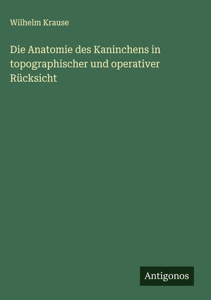 Produktbild: Die Anatomie des Kaninchens in topographischer und operativer R&uuml;cksicht