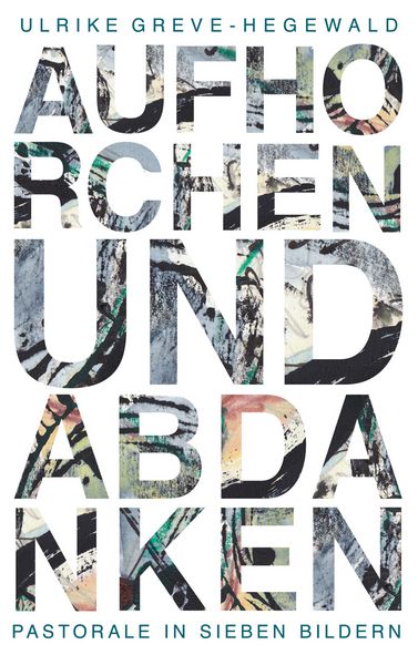 Aufhorchen und Abdanken, Taschenbuch von Ulrike Greve-Hegewald, BoD – Books on Demand, 9783755735496