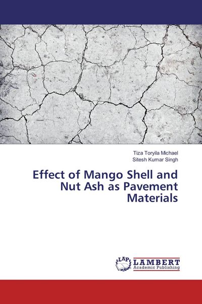Produktbild: Effect of Mango Shell and Nut Ash as Pavement Materials