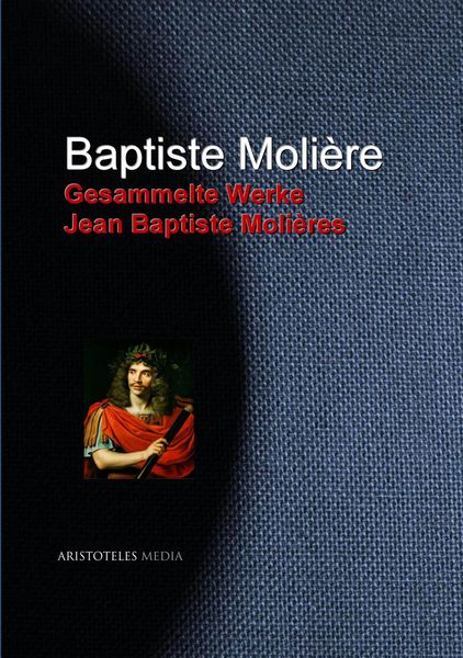Produktbild: Gesammelte Werke Jean Baptiste Moli&egrave;res