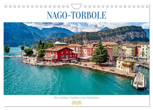 Nago-Torbole, der schöne Norden vom Gardasee (Wandkalender 2026 DIN A4 quer), CALVENDO Monatskalender