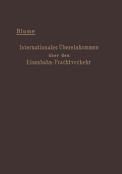 Produktbild: Internationales &Uuml;bereinkommen &uuml;ber den Eisenbahn-Frachtverkehr vom 14. Oktober 1890