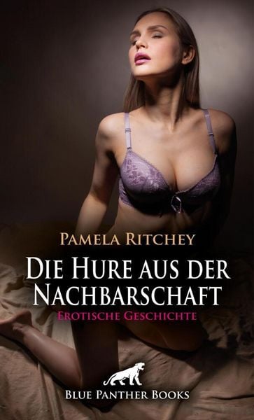 Produktbild: Die Hure aus der Nachbarschaft | Erotische Geschichte + 1 weitere Geschichte