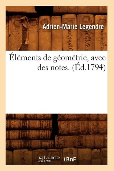 Produktbild: &Eacute;l&eacute;ments de g&eacute;om&eacute;trie , avec des notes. (&Eacute;d.1794)