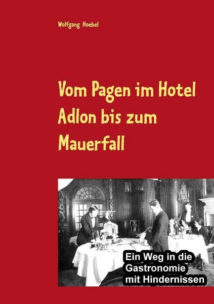 Produktbild: Vom Pagen im Hotel Adlon bis zum Mauerfall