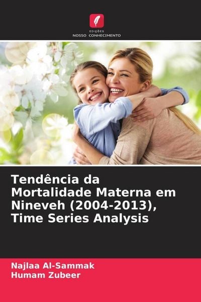 Produktbild: Tend&ecirc;ncia da Mortalidade Materna em Nineveh (2004-2013), Time Series Analysis