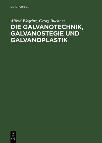 Produktbild: Die Galvanotechnik, Galvanostegie und Galvanoplastik