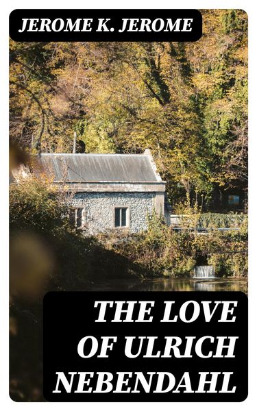 Produktbild: The Love of Ulrich Nebendahl