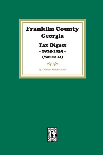 Produktbild: Franklin County, Georgia Tax Digest, 1825-1839. (Volume #4)