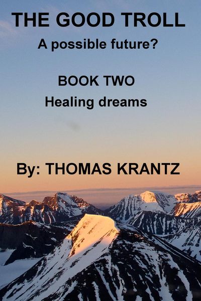 Produktbild: The Good Troll Book Two Healing Dreams (A Possible Future, #3)