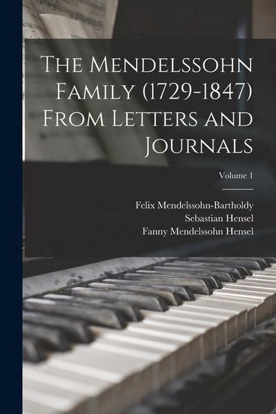 Produktbild: The Mendelssohn Family (1729-1847) From Letters and Journals; Volume 1