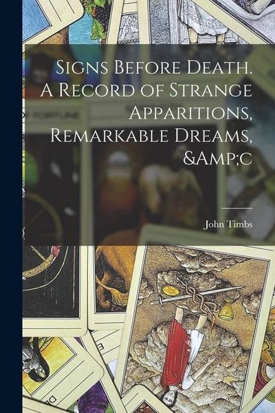 Produktbild: Signs Before Death. A Record of Strange Apparitions, Remarkable Dreams, &c