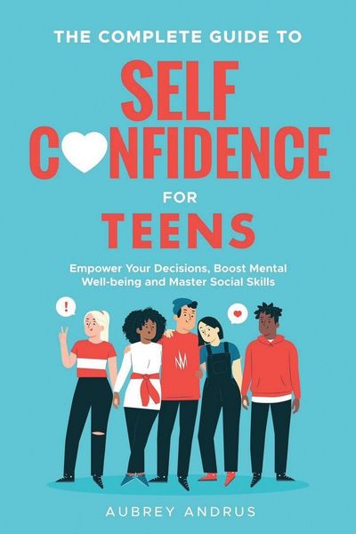 Produktbild: The Complete Guide to Self Confidence for Teens