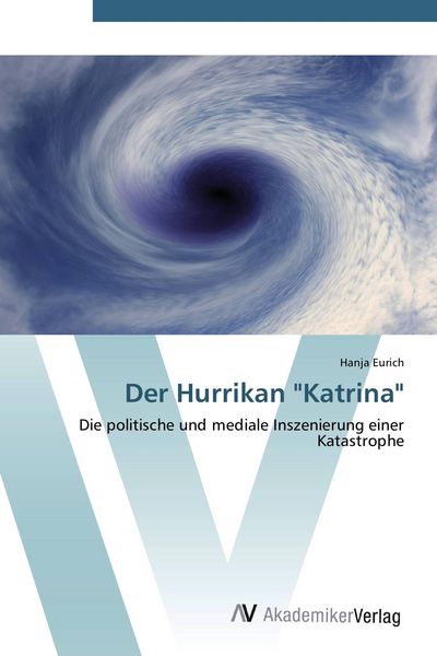 Der Hurrikan 'Katrina'; Taschenbuch von Hanja Eurich, AV Akademikerverlag, 9783639450484