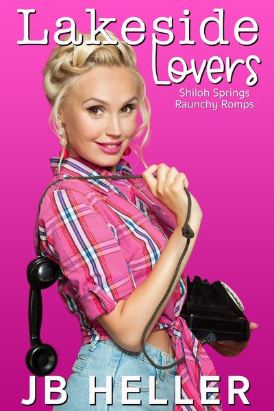 Produktbild: Lakeside Lovers (Shiloh Springs Raunchy Romps, #2)