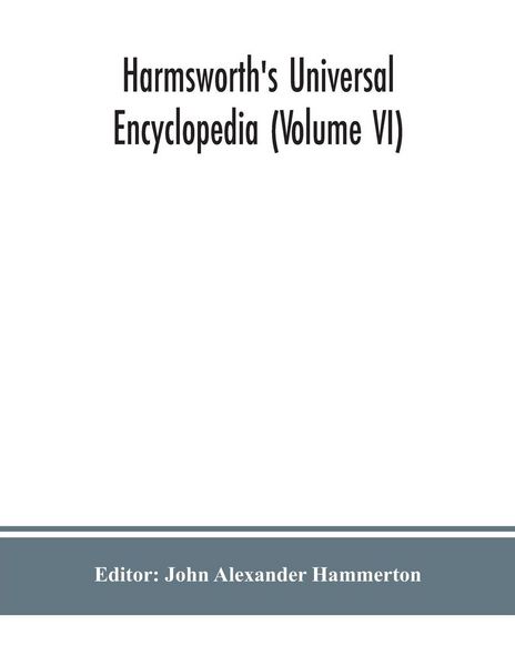 Produktbild: Harmsworth's Universal encyclopedia (Volume VI)