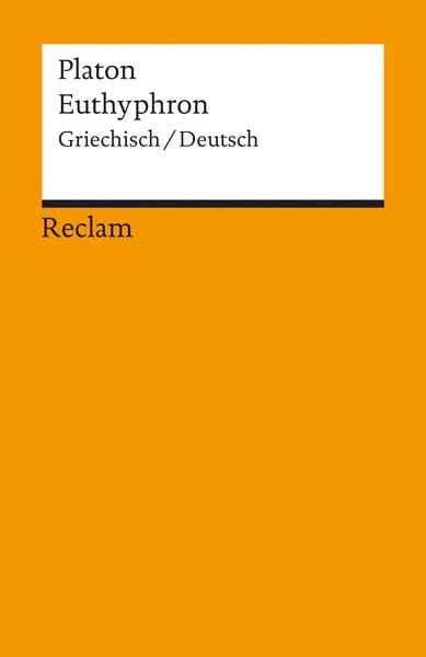 Euthyphron. Griechisch/Deutsch, Taschenbuch von Platon, Reclam, Philipp, 978-3-15-009897-4