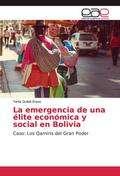 Produktbild: La emergencia de una &eacute;lite econ&oacute;mica y social en Bolivia