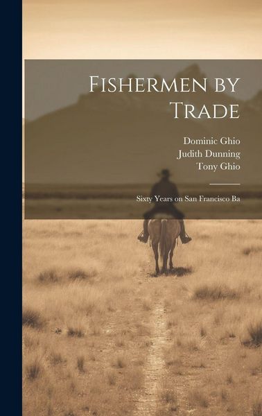 Produktbild: Fishermen by Trade: Sixty Years on San Francisco Ba