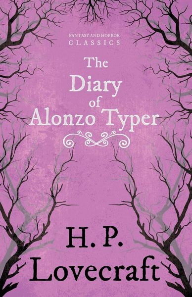Produktbild: The Diary of Alonzo Typer (Fantasy and Horror Classics) ; With a Dedication by George Henry Weiss