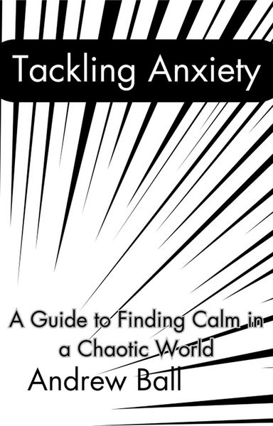 Produktbild: Tackling Anxiety: A Guide to Finding Calm in a Chaotic World