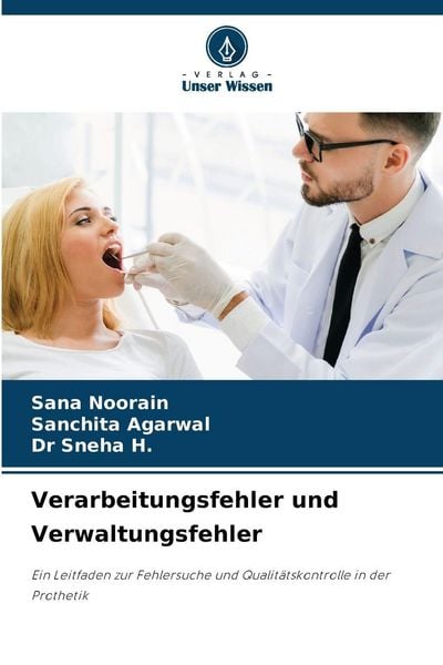 Verarbeitungsfehler und Verwaltungsfehler, Taschenbuch von Sana Noorain , Sanchita Agarwal , Sneha H., Verlag Unser Wissen, 9786209256615
