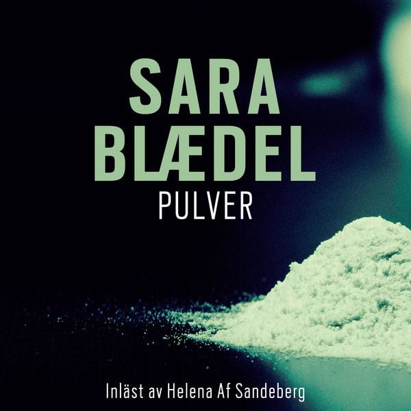 Pulver - Sara Blædel, Audio, 9789178590445