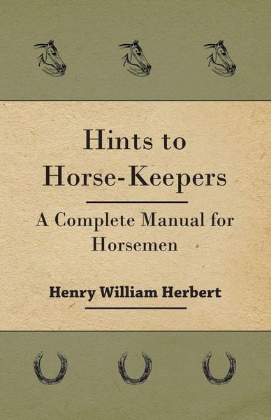 Produktbild: Hints to Horse-Keepers - A Complete Manual for Horsemen