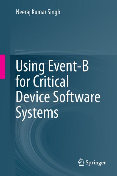 Produktbild: Using Event-B for Critical Device Software Systems