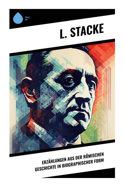 Produktbild: Erz&auml;hlungen aus der R&ouml;mischen Geschichte in biographischer Form