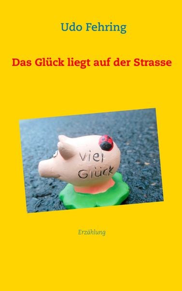 Produktbild: Das Gl&uuml;ck liegt auf der Strasse