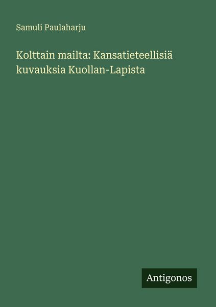 Produktbild: Kolttain mailta: Kansatieteellisi&auml; kuvauksia Kuollan-Lapista