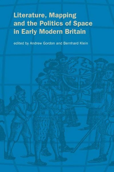 Produktbild: Literature, Mapping, and the Politics of Space in Early Modern Britain