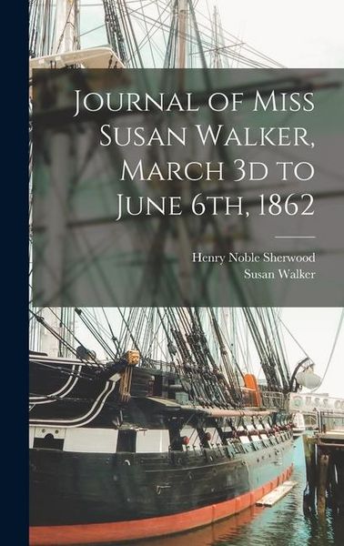 Produktbild: Journal of Miss Susan Walker, March 3d to June 6th, 1862