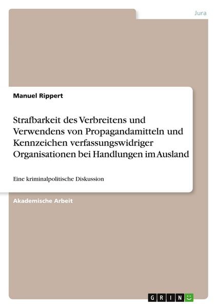 Produktbild: Strafbarkeit des Verbreitens und Verwendens von Propagandamitteln und Kennzeichen verfassungswidriger Organisationen bei Handlungen im Ausland