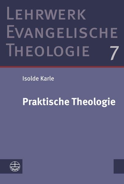 Praktische Theologie, Gebundene Ausgabe von Isolde Karle, Evangelische Verlagsanstalt, 978-3-374-05488-6