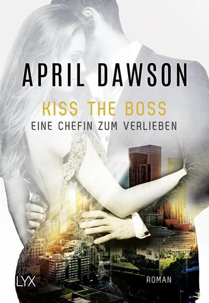 Produktbild: Kiss the Boss - Eine Chefin zum Verlieben