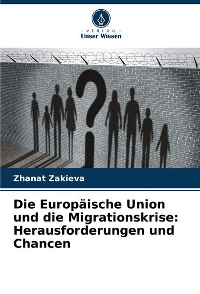 Produktbild: Die Europ&auml;ische Union und die Migrationskrise: Herausforderungen und Chancen